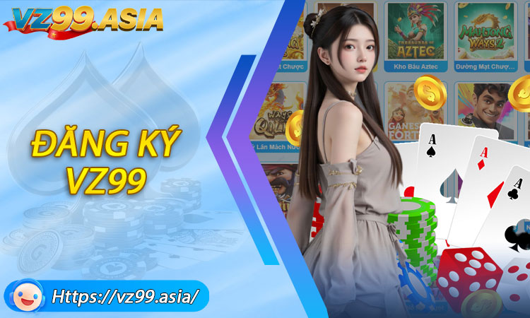 Đăng Ký VZ99