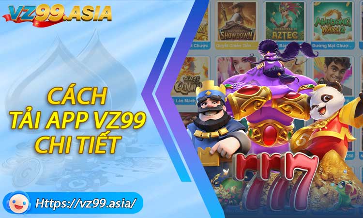 Hướng dẫn tải app VZ99 chi tiết cho người mới bắt đầu