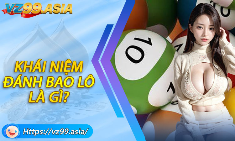 Khái niệm đánh bao lô là gì?