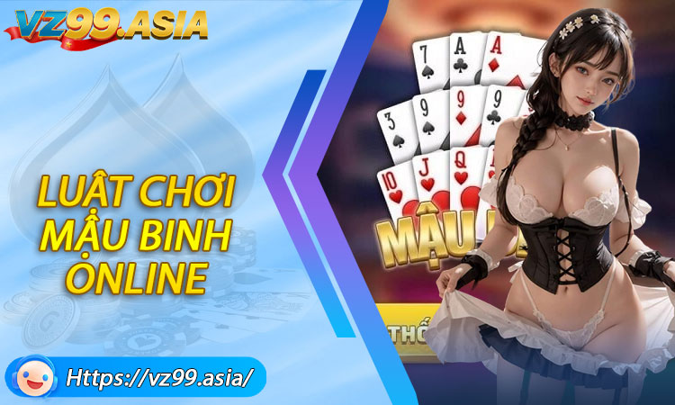 Luật chơi Mậu Binh Online VZ99 có dễ tiếp cận không?