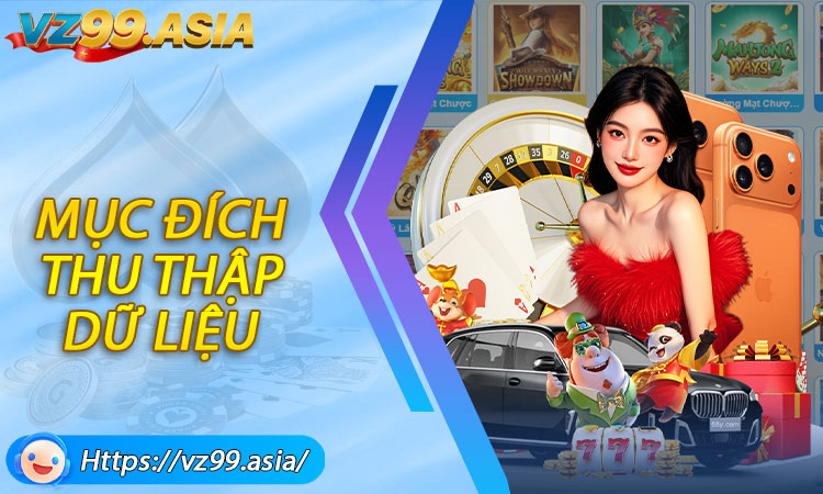 Mục đích thu thập dữ liệu và lợi ích dành cho người chơi