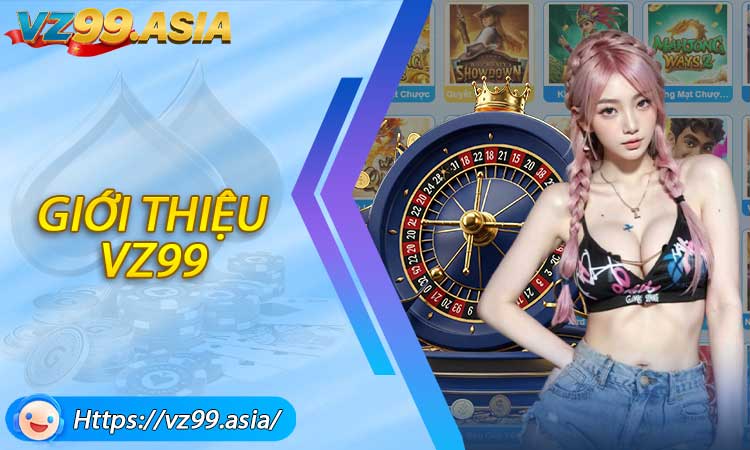 Giới thiệu VZ99